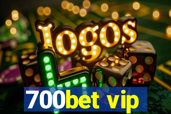 700bet vip